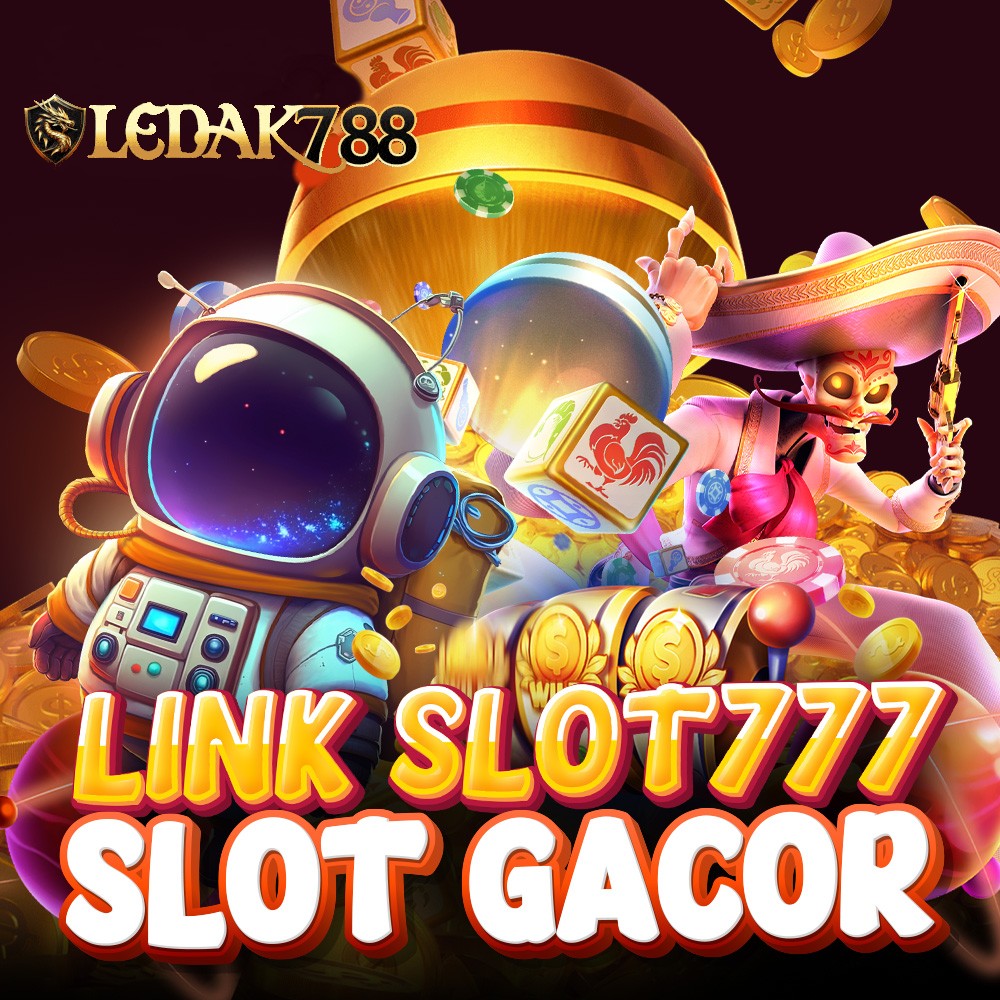 LEDAK788 💥 Link Slot777 Situs Slot Gacor Online Mudah Jackpot Maxwin Hari Ini